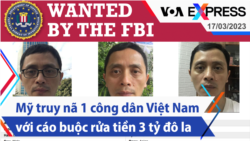 Mỹ truy nã một công dân Việt Nam với cáo buộc rửa tiền 3 tỷ đô la | Truyền hình VOA 17/3/23