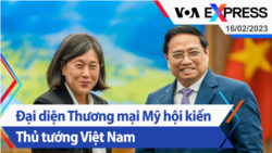 Đại diện Thương mại Mỹ hội kiến Thủ tướng Việt Nam | Truyền hình VOA 16/2/23